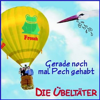 Übeltäter,die - Gerade Noch Mal Pech Gehabt