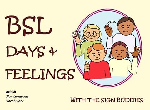 BSL DAYS & FEELINGS with the SIGN BUDDIES: British Sign Language Vocabulary