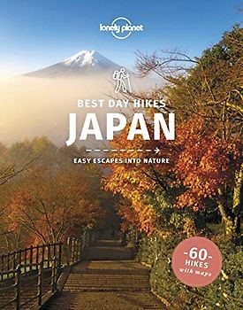Lonely Planet Best Day Hikes Japan 1: Easy Escapes into Nature (Hiking Guide)