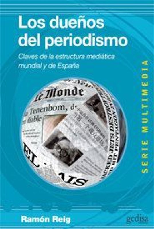 Los dueños del periodismo : claves de la estructura mediática mundial y de España
