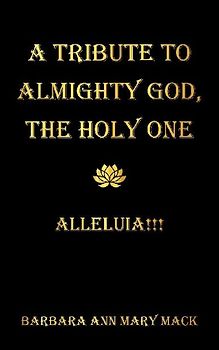 A TRIBUTE TO ALMIGHTY GOD, THE HOLY ONE