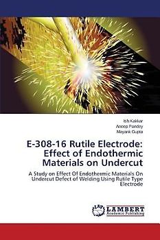 E-308-16 Rutile Electrode: Effect of Endothermic Materials on Undercut