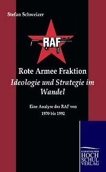 Rote Armee Fraktion Ideologie und Strategie im Wandel