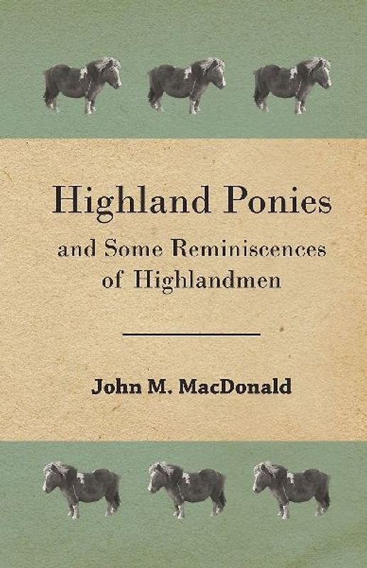 Highland Ponies and Some Reminiscences of Highlandmen
