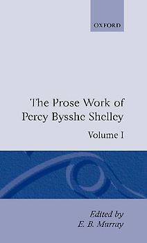 The Prose Works of Percy Bysshe Shelley