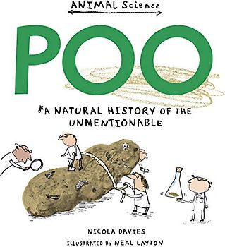Poo: A Natural History of the Unmentionable (Animal Science)