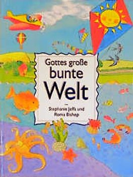 Gottes grosse bunte Welt