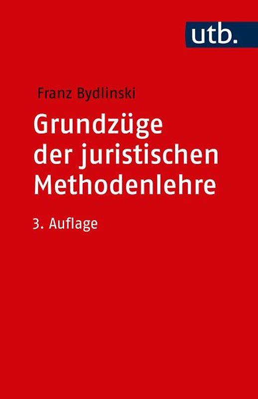 Grundzüge der juristischen Methodenlehre