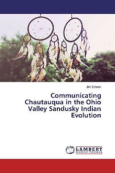 Communicating Chautauqua in the Ohio Valley Sandusky Indian Evolution