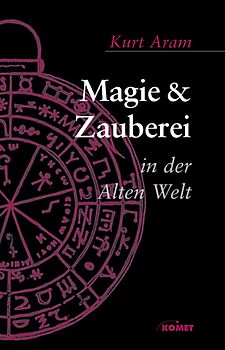 Magie und Zauberei in der Alten Welt