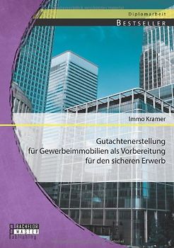 Gutachtenerstellung für Gewerbeimmobilien als Vorbereitung für den sicheren Erwerb - Kramer, Immo