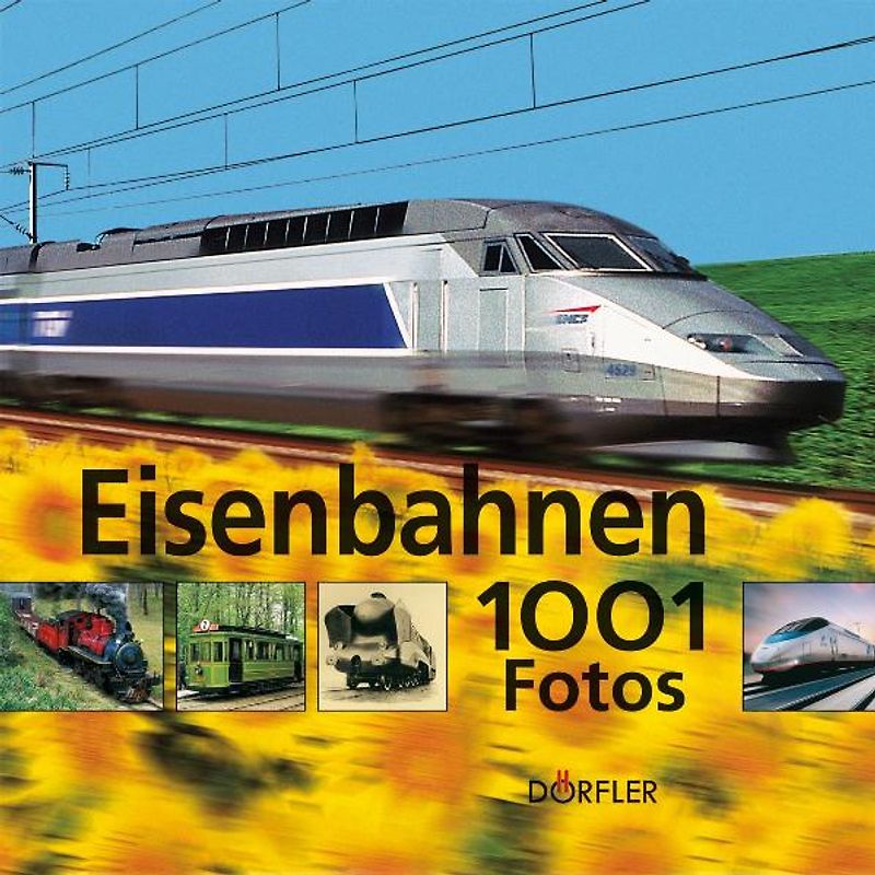 Eisenbahnen - 1001 Fotos