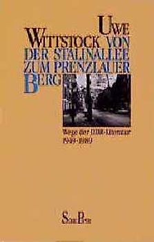 Von der Stalinallee zum Prenzlauer Berg. Wege der DDR-Literatur 1949-1989