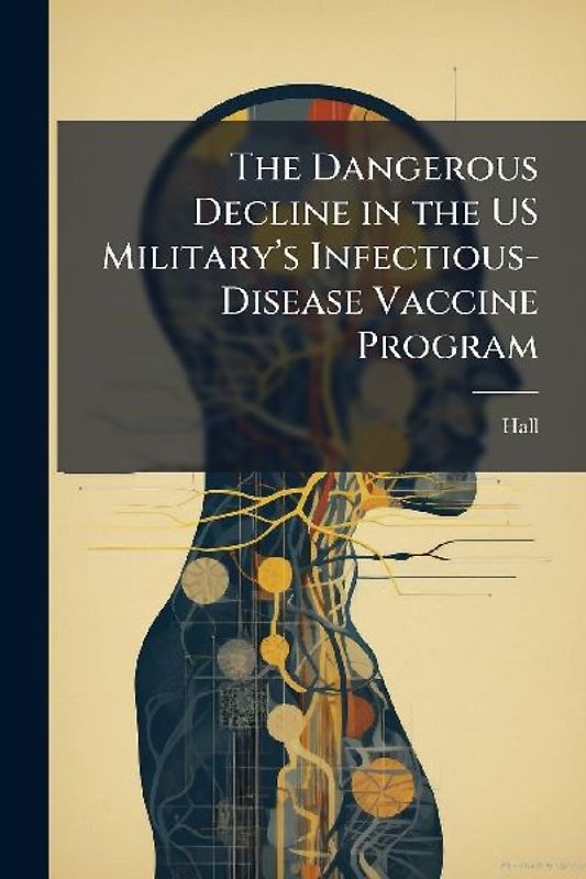 The Dangerous Decline in the US Military's Infectious-Disease Vaccine Program