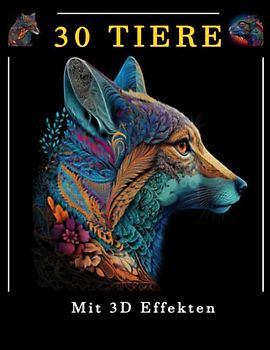 Malbuch für Erwachsene Entspannung vom Altag - 30 Wunderschöne Tiermotive - Mandalas für Erwachsene und Jugendliche - Achtsamkeit und Ruhe durch ... Mit allen Handelsüblichen Farben ausmalbar.