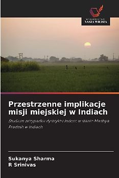 Przestrzenne implikacje misji miejskiej w Indiach