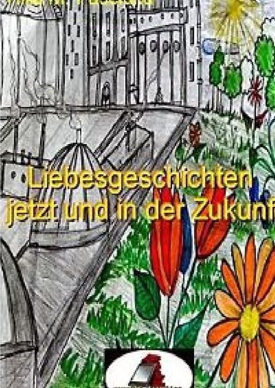 Liebesgeschichten jetzt und in derZukunft