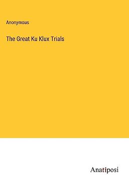 The Great Ku Klux Trials