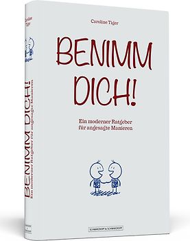 Benimm dich!