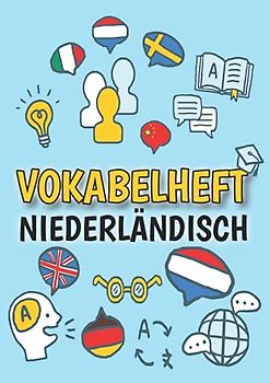 Vokabelheft Niederländisch: DIN A4 | 3 Spalten mit Teilungslinie | 50 Blatt | Vokabeln lernen für Fremdsprachen (Niederländisch Vokabelbuch)