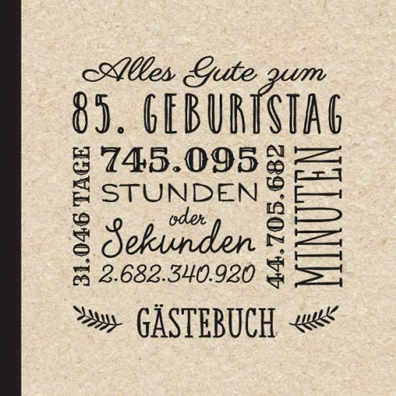 Alles Gute zum 85. Geburtstag: Vintage Gästebuch zum 85.Geburtstag für Mann oder Frau - 85 Jahre Geburtstagsgeschenk & Deko - Buch für Glückwünsche und Fotos der Gäste