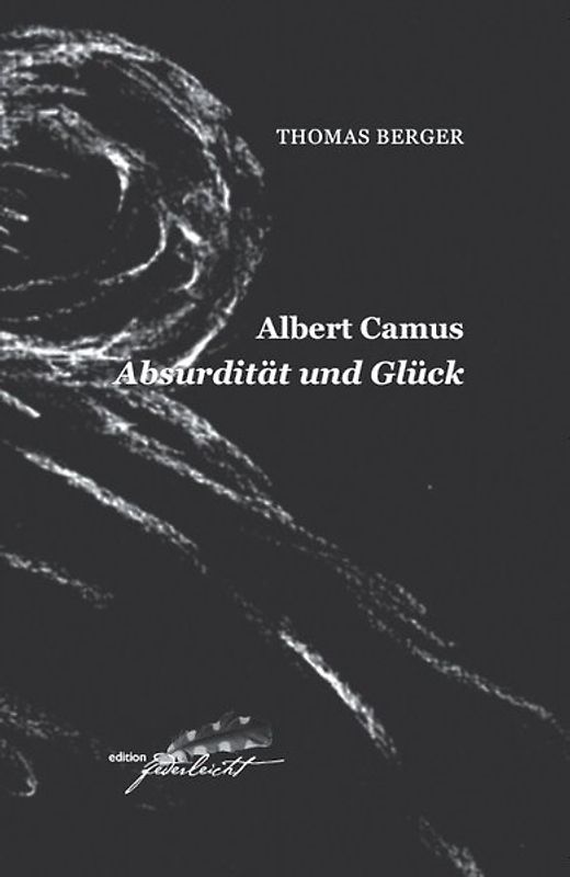 Albert Camus. Absurdität und Glück