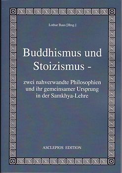 Buddhismus und Stoizismus - zwei nahverwandte Philosophien und ihr gemeinsamer Ursprung in der Samkhya-Lehre