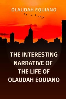 The Interesting Narrative of the Life of Olaudah Equiano