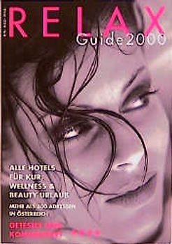 Relax Guide 2000. Alle Hotels für Kur, Wellnes & Beauty-Urlaub in Österreich