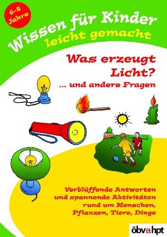 Was erzeugt Licht?... und andere Fragen