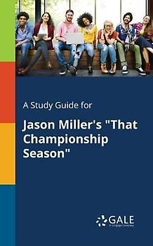 A Study Guide for Jason Miller's "That Championship Season"