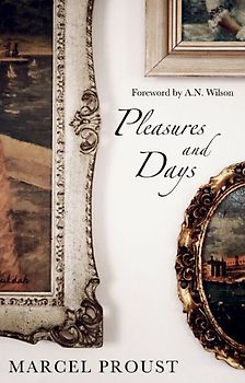 Wilson, A. N. - Pleasures and Days (Alma Classics)