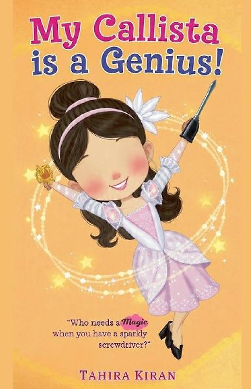 My Callista is a Genius! "Who needs a magic when you have a sparkly screwdriver?"