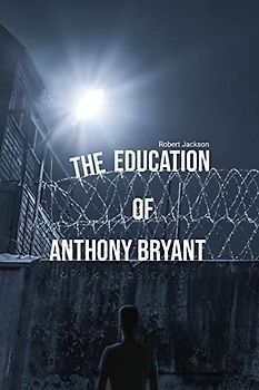 The Education of Anthony Bryant