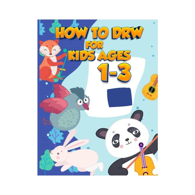 How to Draw for Kids Ages 1-3: Simple, Easy, and Children-Friendly ...