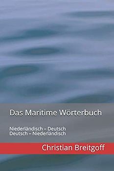 Das Maritime Wörterbuch: Niederländisch – Deutsch Deutsch – Niederländisch