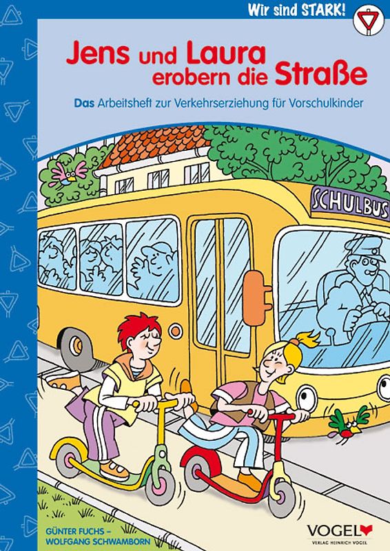 Jens und Laura erobern die Straße. Das Arbeitsheft zur Verkehrserziehung für Vorschulkinder