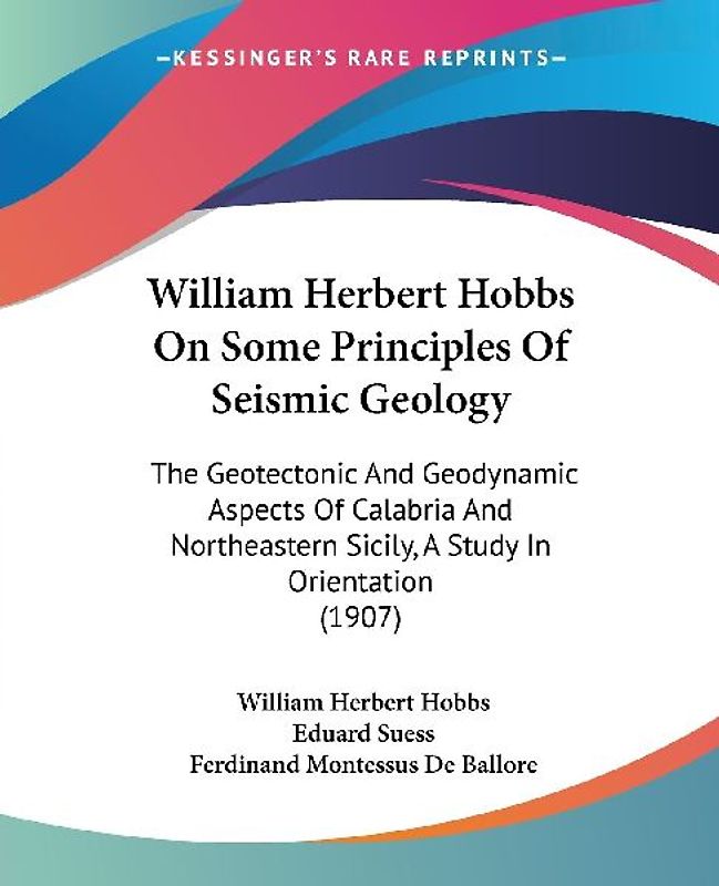 William Herbert Hobbs On Some Principles Of Seismic Geology
