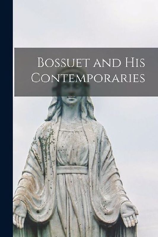 Bossuet and his Contemporaries
