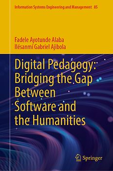 Digital Pedagogy: Bridging the Gap Between Software and the Humanities