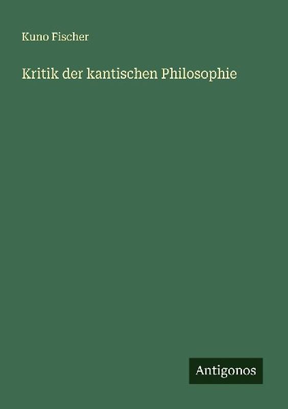 Kritik der kantischen Philosophie