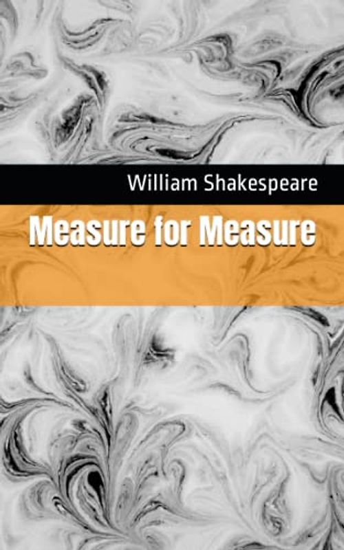 Measure for Measure: The 1604 Literary Comedy Play Classic (Annotated)
