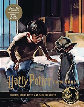 Harry Potter: Film Vault: Volume 9: Goblins, House-Elves, and Dark Creatures (Harry Potter Film Vault, 9)