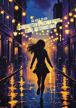 Lichterketten sprechen nicht - Elena, die starke Frau*