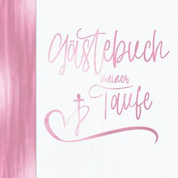 Gästebuch meiner Taufe: Vintage Rosa für Mädchen I Kirche Taube Fisch Kreuz I Geschenkidee & Pink Dekoration zur kirchlichen Taufe I Sprüche, Wünsche, Geschenkeliste, Danksagung, Konfirmationsspruch