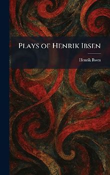 Plays of Henrik Ibsen