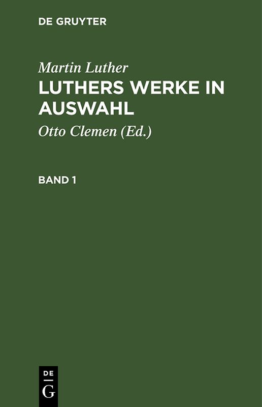 Luthers Werke in Auswahl. Band 1