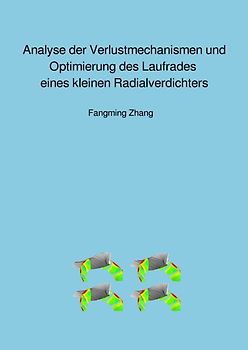 Analyse der Verlustmechanismen und Optimierung des Laufrades eines kleinen Radialverdichters