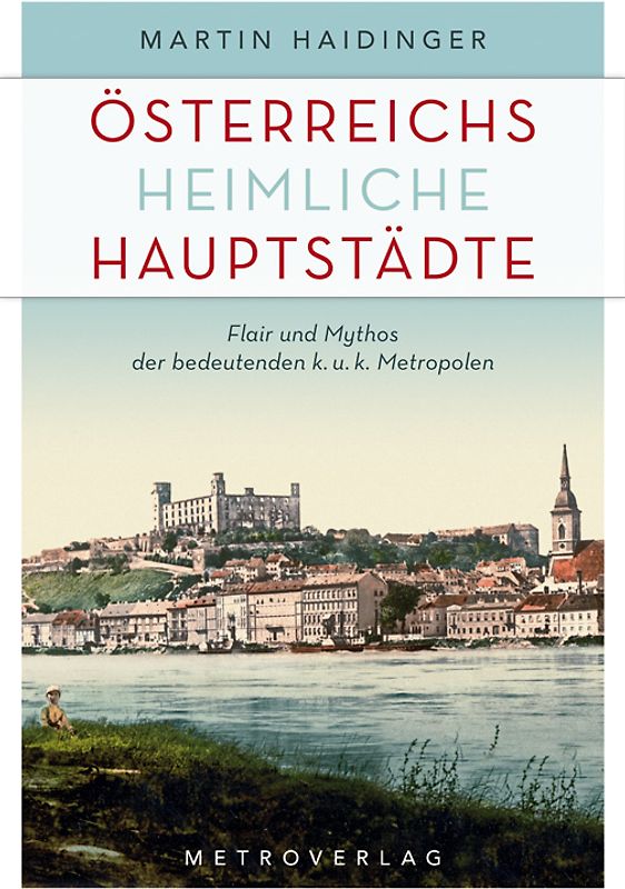 Österreichs heimliche Hauptstädte