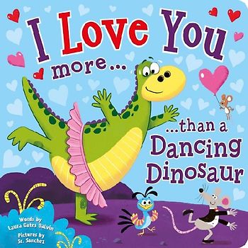 I Love You More Than a Dancing Dinosaur